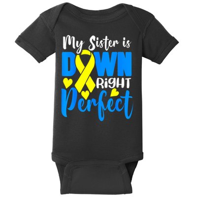 My Sister Is Down Right Perfect Down Syndrome Awareness 3 Baby Bodysuit