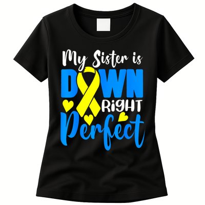 My Sister Is Down Right Perfect Down Syndrome Awareness 3 Womens T-Shirt