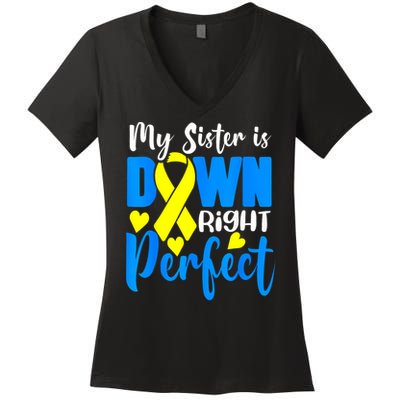 My Sister Is Down Right Perfect Down Syndrome Awareness 3 Women's V-Neck T-Shirt