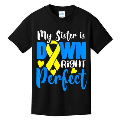 My Sister Is Down Right Perfect Down Syndrome Awareness 3 Kids T-Shirt