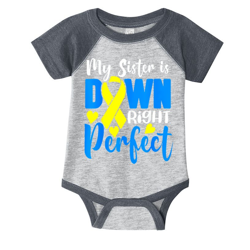 My Sister Is Down Right Perfect Down Syndrome Awareness 3 Infant Baby Jersey Bodysuit