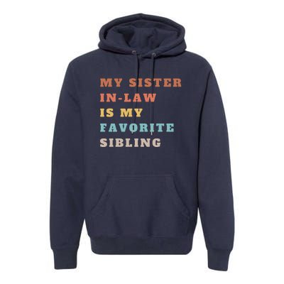 My Sister Inlaw Is My Favorite Sibling Premium Hoodie