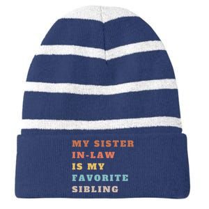 My Sister Inlaw Is My Favorite Sibling Striped Beanie with Solid Band