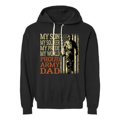 My Son Is A Soldier Hero Proud Army Dad Us Military Father Great Gift Garment-Dyed Fleece Hoodie