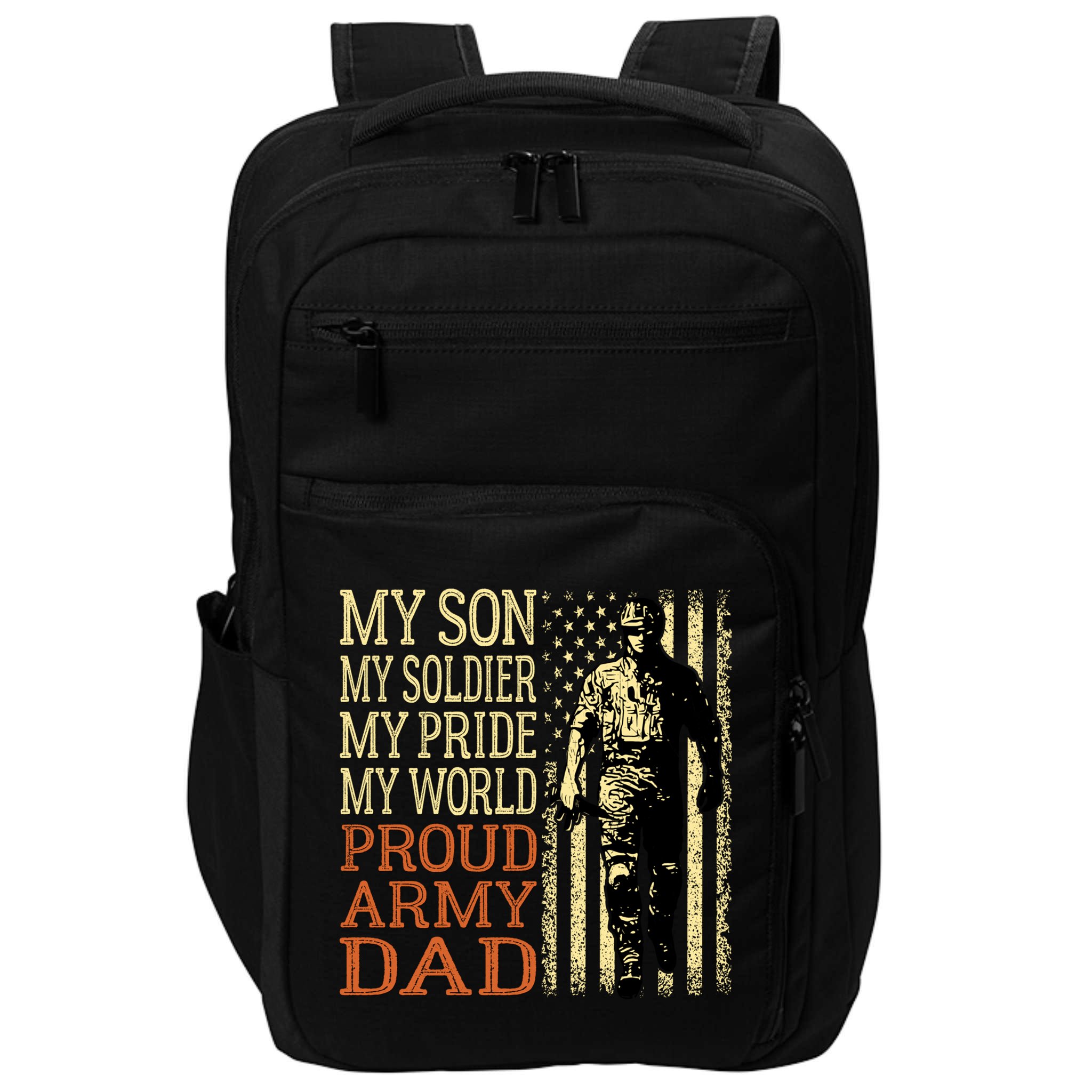 My Son Is A Soldier Hero Proud Army Dad Us Military Father Great Gift Impact Tech Backpack