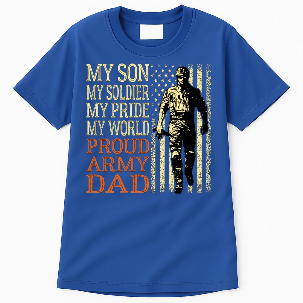 My Son Is A Soldier Hero Proud Army Dad Us Military Father Great Gift Tall T-Shirt