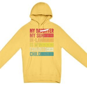 My Son In Law Is My Favorite Child Funny Replaced Daughter (39) Premium Pullover Hoodie