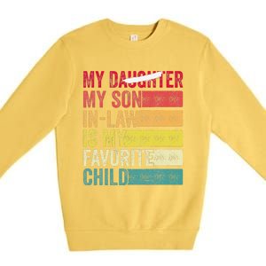 My Son In Law Is My Favorite Child Funny Replaced Daughter (39) Premium Crewneck Sweatshirt