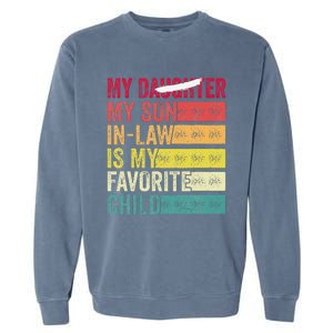 My Son In Law Is My Favorite Child Funny Replaced Daughter (39) Garment-Dyed Sweatshirt