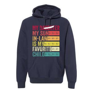 My Son In Law Is My Favorite Child Funny Replaced Daughter (39) Premium Hoodie