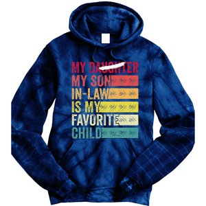 My Son In Law Is My Favorite Child Funny Replaced Daughter (39) Tie Dye Hoodie