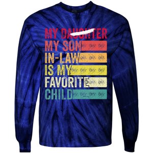 My Son In Law Is My Favorite Child Funny Replaced Daughter (39) Tie-Dye Long Sleeve Shirt