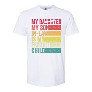 My Son In Law Is My Favorite Child Funny Replaced Daughter (39) Softstyle CVC T-Shirt