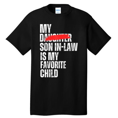 My Soninlaw Is My Favorite Child Funny Family Joke Tall T-Shirt