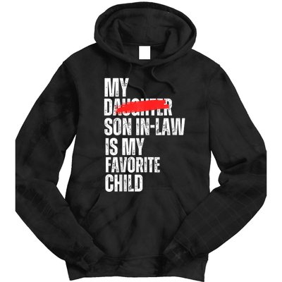 My Soninlaw Is My Favorite Child Funny Family Joke Tie Dye Hoodie