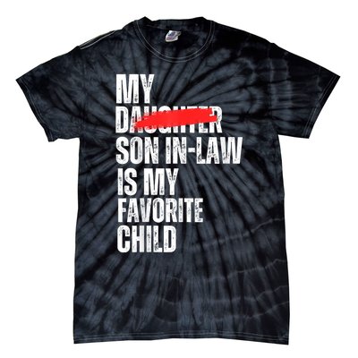 My Soninlaw Is My Favorite Child Funny Family Joke Tie-Dye T-Shirt