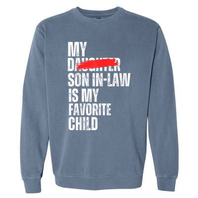 My Soninlaw Is My Favorite Child Funny Family Joke Garment-Dyed Sweatshirt