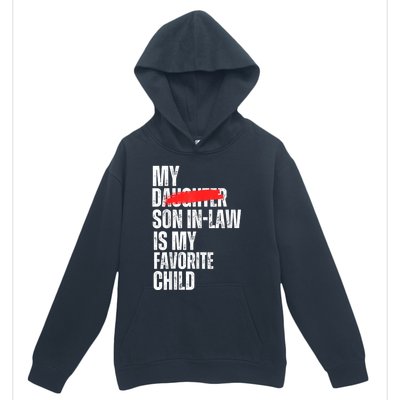 My Soninlaw Is My Favorite Child Funny Family Joke Urban Pullover Hoodie