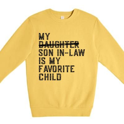 My Son In Law Is My Favorite Child Funny Family Present Premium Crewneck Sweatshirt