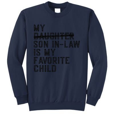 My Son In Law Is My Favorite Child Funny Family Present Sweatshirt