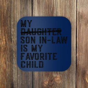 My Son In Law Is My Favorite Child Funny Family Present Coaster