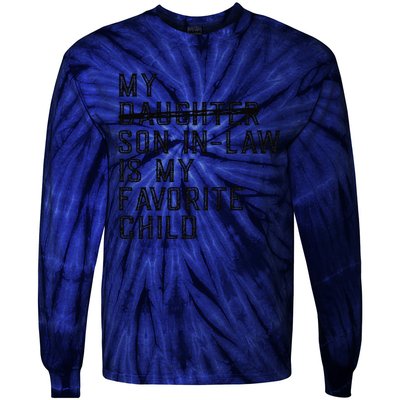 My Son In Law Is My Favorite Child Funny Family Present Tie-Dye Long Sleeve Shirt