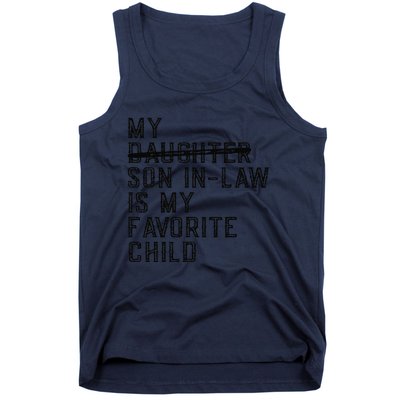 My Son In Law Is My Favorite Child Funny Family Present Tank Top