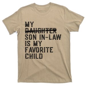 My Son In Law Is My Favorite Child Funny Family Present T-Shirt