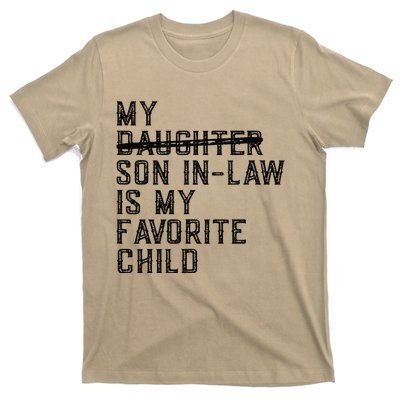 My Son In Law Is My Favorite Child Funny Family Present T-Shirt