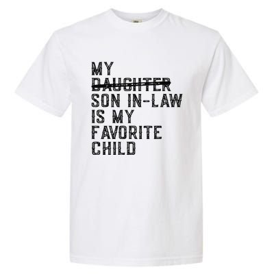 My Son In Law Is My Favorite Child Funny Family Present Garment-Dyed Heavyweight T-Shirt