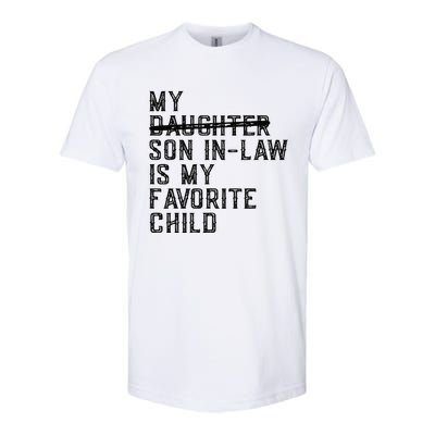 My Son In Law Is My Favorite Child Funny Family Present Softstyle CVC T-Shirt