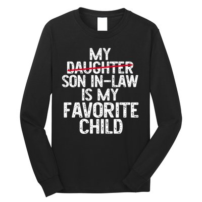 My Son In Law Is My Favorite Child Funny Long Sleeve Shirt