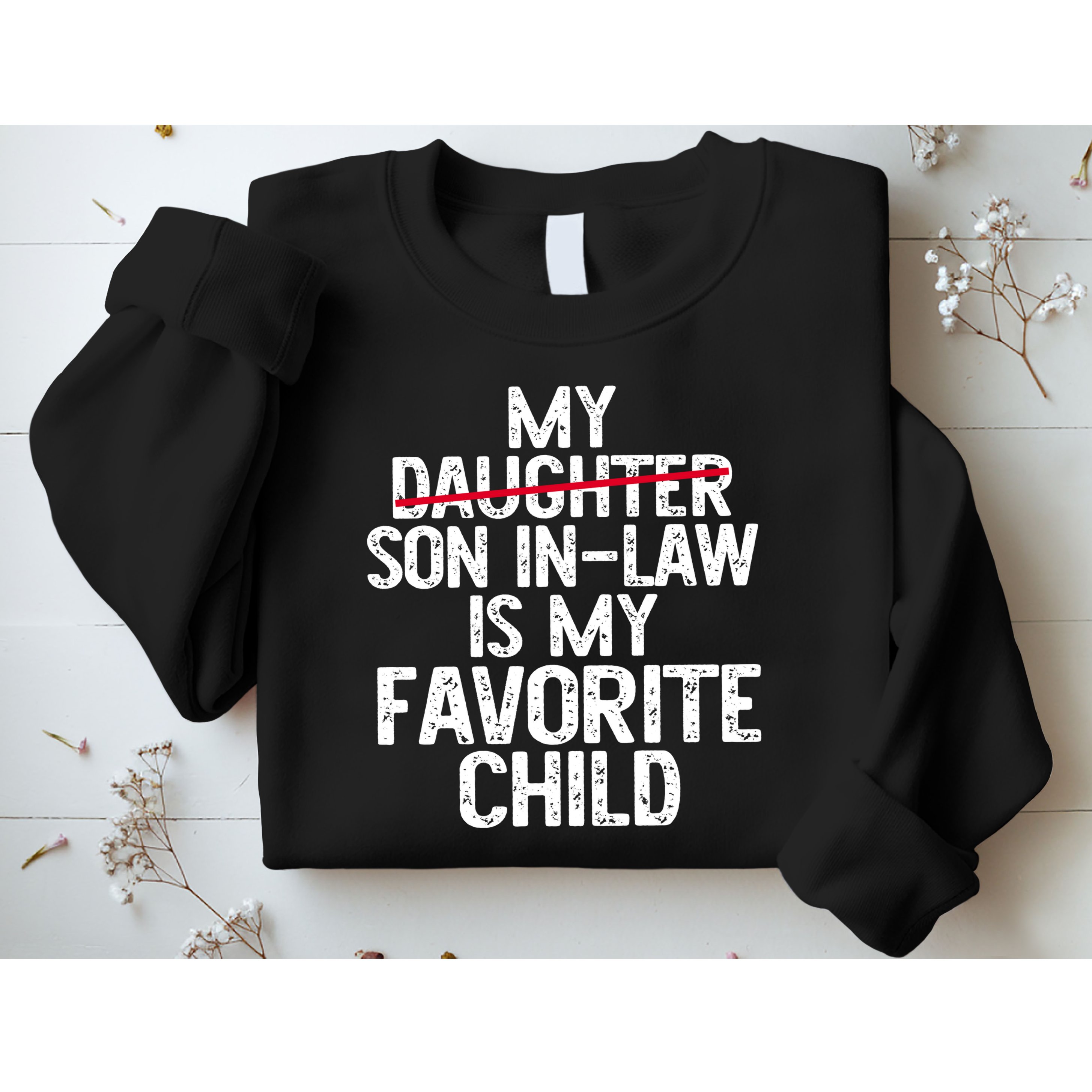 My Son In Law Is My Favorite Child Funny Sweatshirt