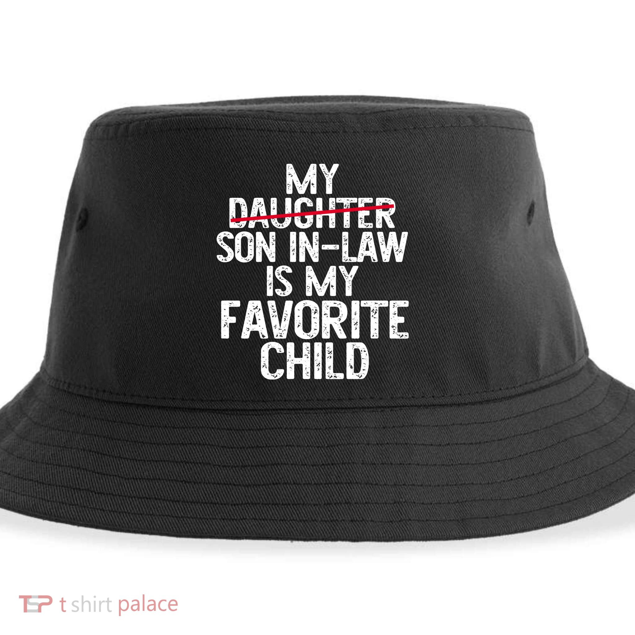 My Son In Law Is My Favorite Child Funny Sustainable Bucket Hat