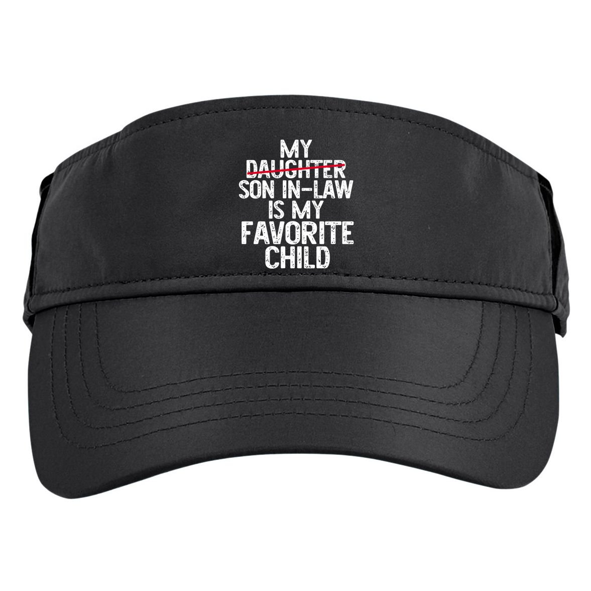 My Son In Law Is My Favorite Child Funny Adult Drive Performance Visor