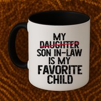 My Son In Law Is My Favorite Child Funny Mug
