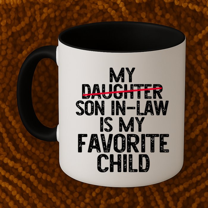 My Son In Law Is My Favorite Child Funny Mug