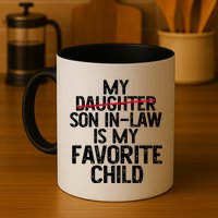 My Son In Law Is My Favorite Child Funny Mug