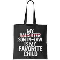 My Son In Law Is My Favorite Child Funny Bag