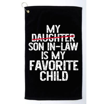 My Son In Law Is My Favorite Child Funny Golf Towel