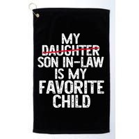My Son In Law Is My Favorite Child Funny Golf Towel