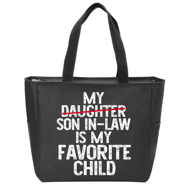 My Son In Law Is My Favorite Child Funny Zip Tote Bag