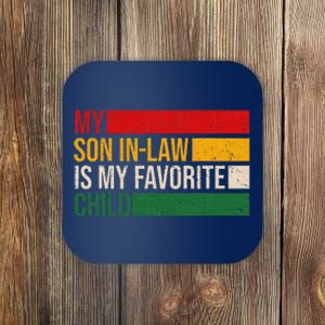 My Son In Law Is My Favorite Child Replaced Daughter Funny Coaster