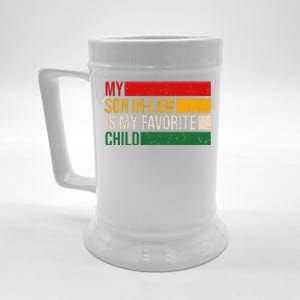 My Son In Law Is My Favorite Child Replaced Daughter Funny Beer Stein