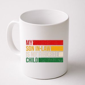 My Son In Law Is My Favorite Child Replaced Daughter Funny Coffee Mug