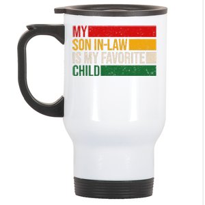 My Son In Law Is My Favorite Child Replaced Daughter Funny Stainless Steel Travel Mug