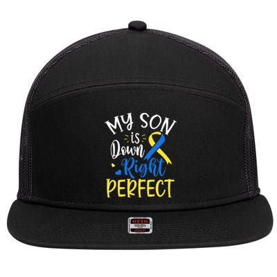 My Son Is Down Right Perfect Down Syndrome Awareness Mom Dad Gift 7 Panel Mesh Trucker Snapback Hat