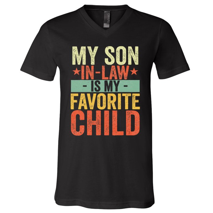 My Son In Law Is My Favorite Child Funny Retro Vintage V-Neck T-Shirt