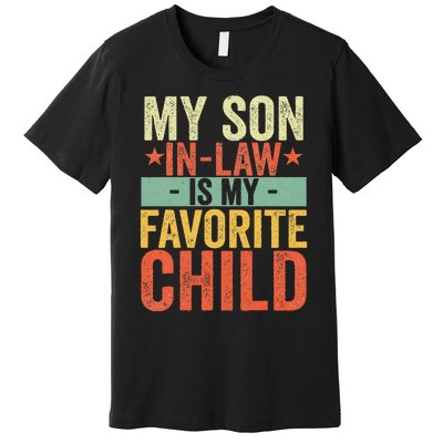 My Son In Law Is My Favorite Child Funny Retro Vintage Premium T-Shirt