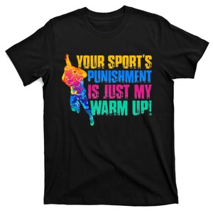 My Sport Is Your Sports Punishment T-Shirt